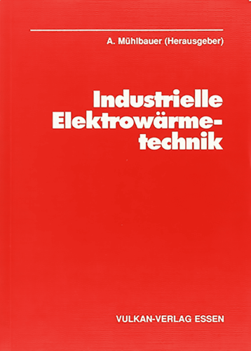 Literatura técnica Industrielle Elektrowärmetechnik Portada del libro de referencia Industrielle Elektrowärmetechnik de A. Mühlbauer (ed.)